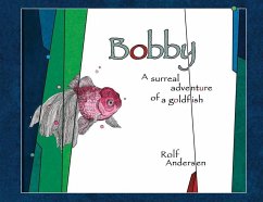 Bobby: A surreal adventure of a goldfish - Andersen, Rolf