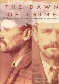 The Dawn of Crime - Early Accounts of Criminal Activity in Australia - Volume 2