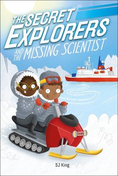 The Secret Explorers and the Missing Scientist - King, Sj