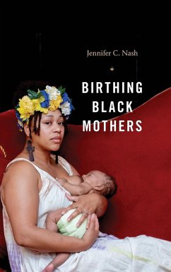 Birthing Black Mothers - Nash, Jennifer C.