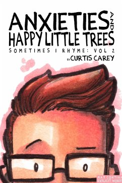 Anxieties and Happy Little Trees - Carey, Curtis