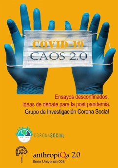 COVID-19 Caos 2.0; Ensayos desconfinados. - Vázquez Atochero, Alfonso; García López, Andrés Eduardo; Gottelli, Brenda