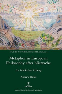 Metaphor in European Philosophy after Nietzsche - Hines, Andrew