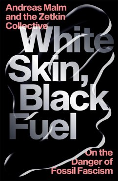 White Skin, Black Fuel - Malm, Andreas;The Zetkin Collective