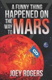 A Funny Thing Happened on the way to Mars: A Novella