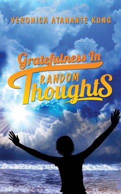 Gratefulness in Random Thoughts - Kung, Veronica Atanante