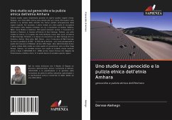 Uno studio sul genocidio e la pulizia etnica dell'etnia Amhara - Alehegn, Derese