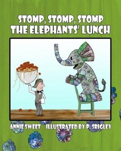 Stomp, Stomp, Stomp: The Elephants' Lunch - Sweet, Annie