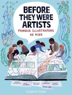 Before They Were Artists: Famous Illustrators as Kids - Haidle, Elizabeth