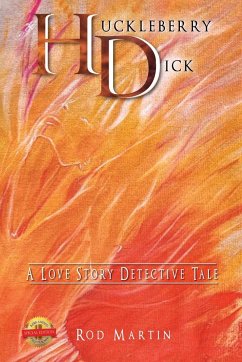 Huckleberry Dick: A Love Story Detective Tale - Martin, Rod