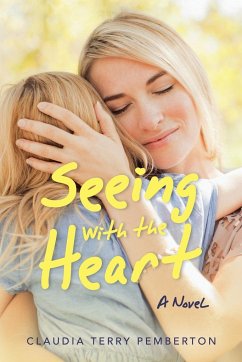 Seeing with the Heart - Pemberton, Claudia Terry