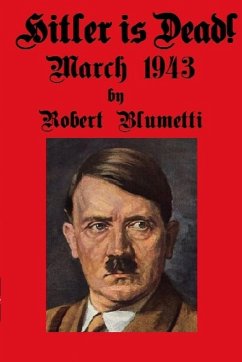 Hitler is Dead! - Blumetti, Robert