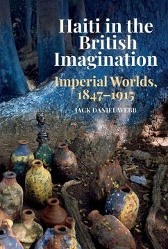Haiti in the British Imagination - Webb, Jack Daniel