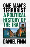 One Man's Terrorist: A Political History of the IRA