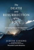 The Death and Resurrection of the Soul: A Training Manual for Counselors