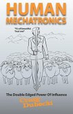 Human Mechatronics: The Double-Edged Power of Influence
