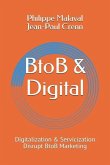 BtoB and Digital: Digitalization and Servicization Disrupt BtoB Marketing