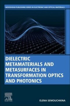 Dielectric Metamaterials and Metasurfaces in Transformation Optics and Photonics - Semouchkina, Elena