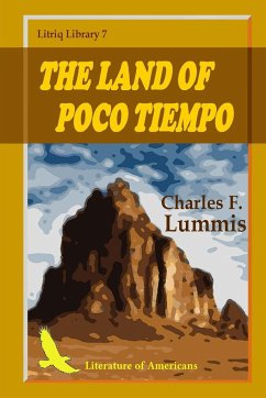 The Land of Poco Tiempo - Lummis, Charles F.