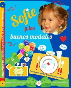 Sofie y los buenos modales: Para padres, abuelos, maestros, nanas y niños - Guzmán Bello, Lucia; Nieto Guarirapa, Yelina