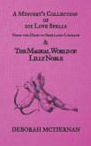 A Mystery's Collection of 101 Love Spells: From the Diary of Shellaire Lombard And the Magical World of Lilly Noble