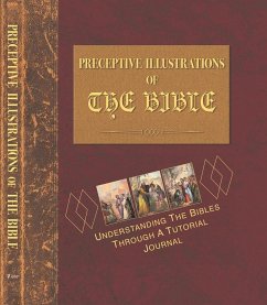 Preceptive Illustrations of the Bible: Understanding the Bibles Through a Tutorial Journal - Harper, Johnny Robert
