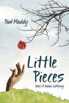 Little Pieces: Tales of Human Suffering - Maddy, Paul