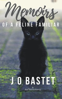 Memoirs of a Feline Familiar - Stoltenkamp, Rae; Bastet, J O