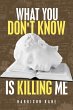 What You Don't Know Is Killing Me - Bild 1