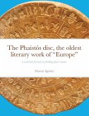 The Phaistós disc, the oldest literary work of &quote;Europe&quote;