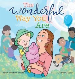 The Wonderful Way You Are: A Special Needs Picture Book - Brooks, Sarah Elizabeth