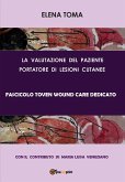 La valutazione del paziente portatore di lesioni cutanee - Fascicolo Toven