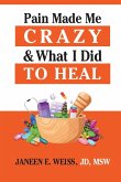 Pain Made Me Crazy & What I Did to Heal