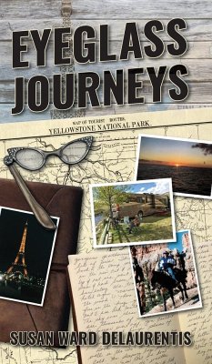 Eyeglass Journeys: A whimsical tale of truth, fiction, and fantasy - Delaurentis, Susan Ward