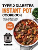 Type-2 Diabetes Instant Pot Cookbook: Simple and Healthy Diabetic Recipes to Manage Diabetes and Prediabetes with Your Power Pressure Cooker (4-week M