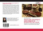 Desarrollo estratégico para mejorar la producción del cacao