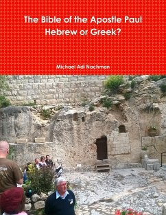 The Bible of the Apostle Paul Greek or Hebrew - Nachman, Michael Adi