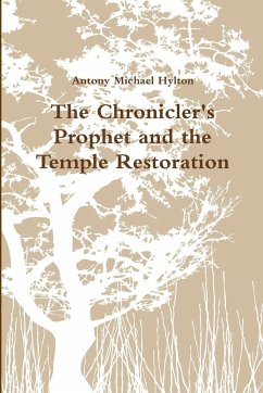 The Chronicler's Prophet and the Temple Restoration - Hylton, Antony Michael