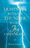 Lightning Without Thunder Is Like Joy Unspeakable