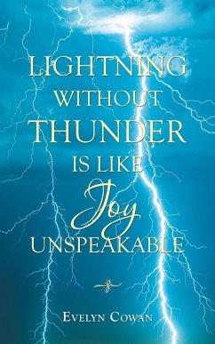 Lightning Without Thunder Is Like Joy Unspeakable - Cowan, Evelyn