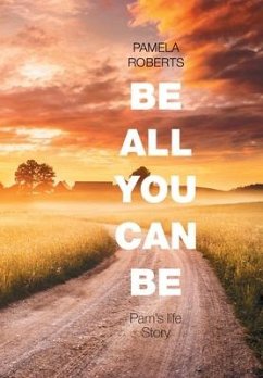 Be All You Can Be - Roberts, Pamela