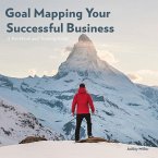Goal Mapping Your Successful Business