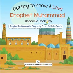 Getting to Know and Love Prophet Muhammad - Collection, The Sincere Seeker