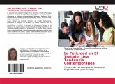 La Felicidad en El Trabajo: Una Tendencia Contemporánea