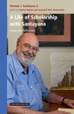A Life of Scholarship with Santayana: Essays and Reflections