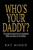 WHO'S YOUR DADDY?