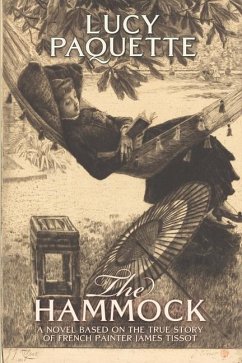 The Hammock: A novel based on the true story of French painter James Tissot - Paquette, Lucy