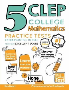 5 CLEP College Mathematics Practice Tests: Extra Practice to Help Achieve an Excellent Score - Nazari, Reza