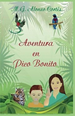 Aventura en Pico Bonito - Alonzo Cortes, M. G.