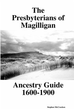 The Presbyterians of Magilligan Ancestry Guide 1600-1900 - McCracken, Stephen